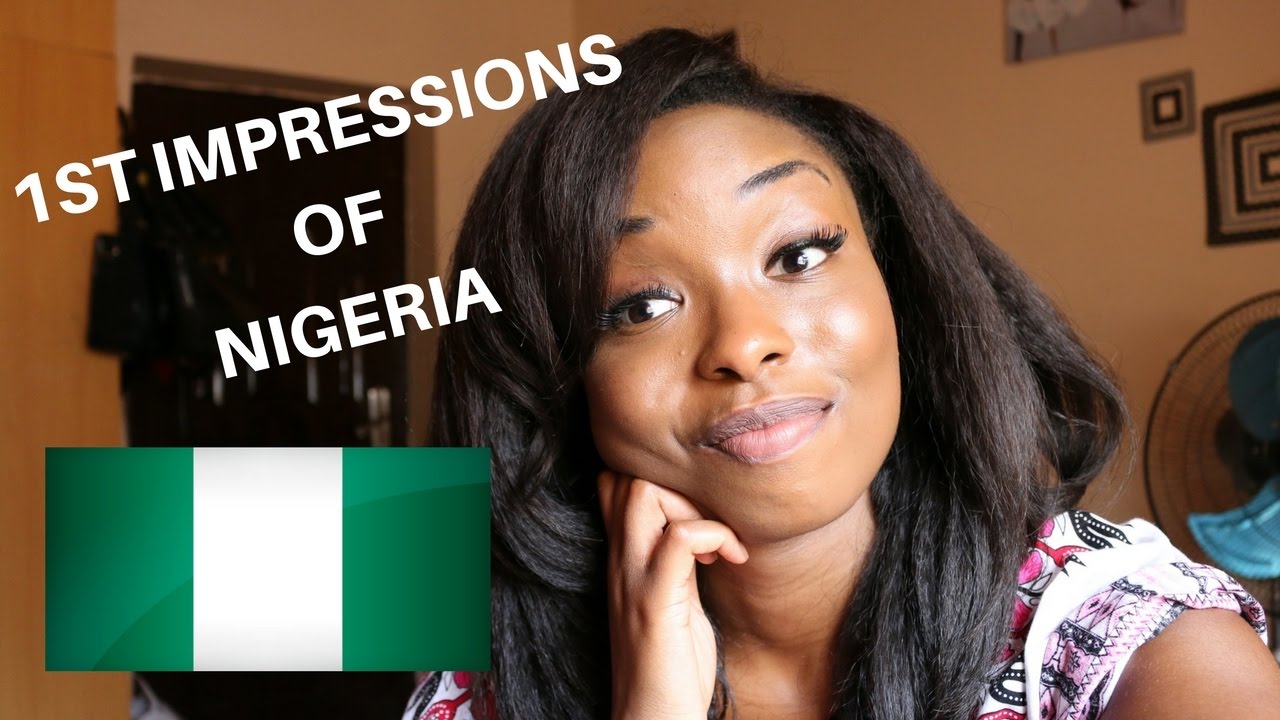 FIRST IMPRESSIONS OF NIGERIA: CULTURE, FOOD, DATING AND DISLIKES