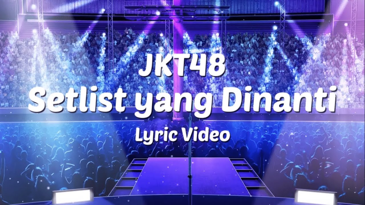 JKT48 - Setlist yang Dinanti (Lyric Video)