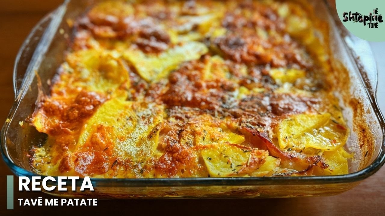 “Tavë me patate” - Në Shtëpinë Tonë