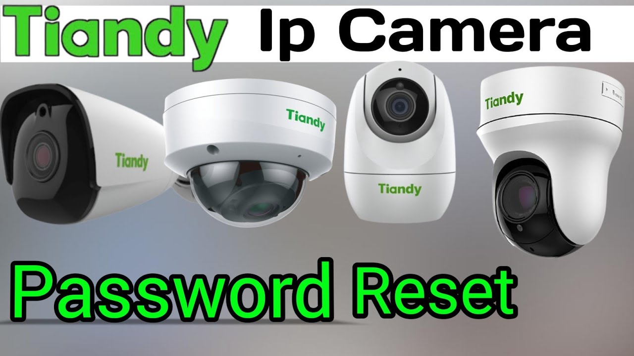 Tiandy ip camera password reset | How to forget tiandy ip camera password..