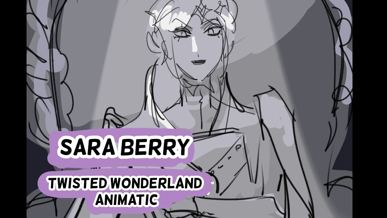 [twst ] Sara Berry ( twisted wonderland animatic, vil)