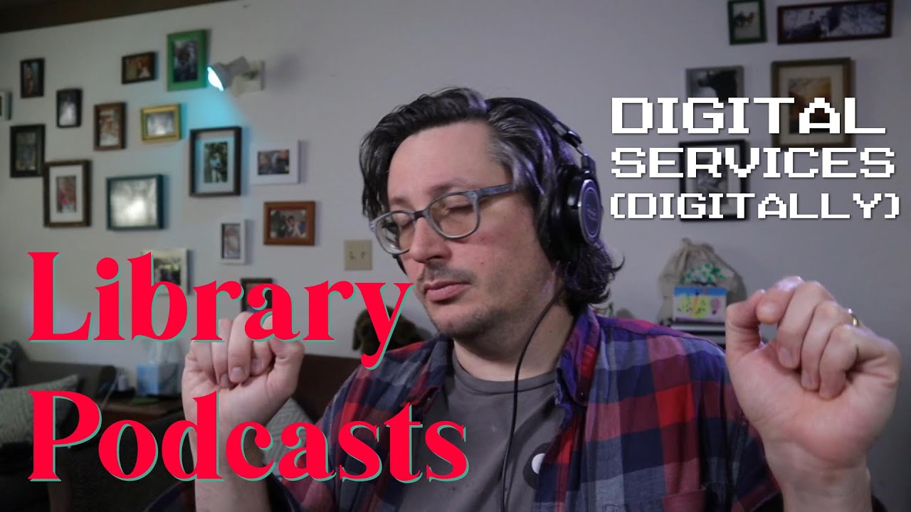 Digital Services (Digitally): Library Podcasts