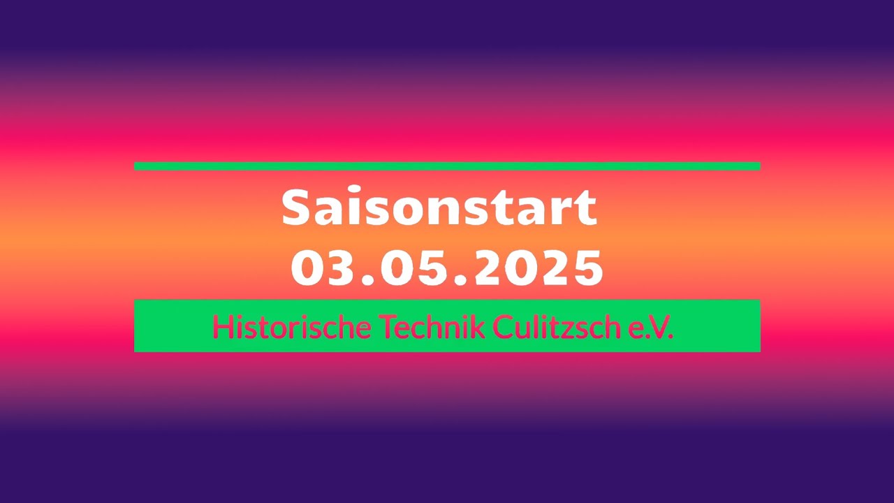 Historische Technik Culitzsch e.V. - Saisoneröffnung 2025