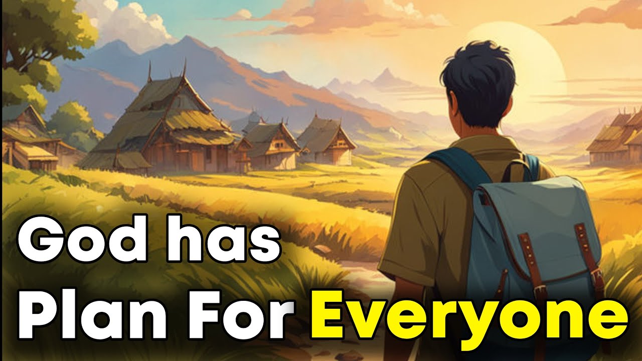 Why God Has a Plan For You - A Powerful motivational story