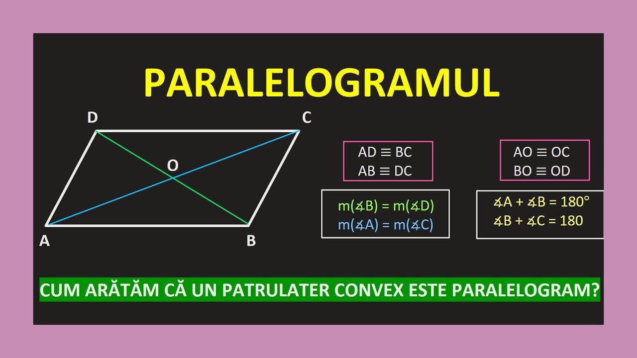 PARALELOGRAMUL GEOMETRIE CLASA A 7 A  8 PATRULATERE PROPRIETĂȚI, FORMULA PROBLEME EVALUARE NATIONALA