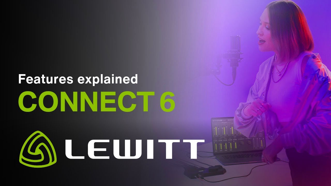 CONNECT 6 audio interface - Features explained by LEWITT