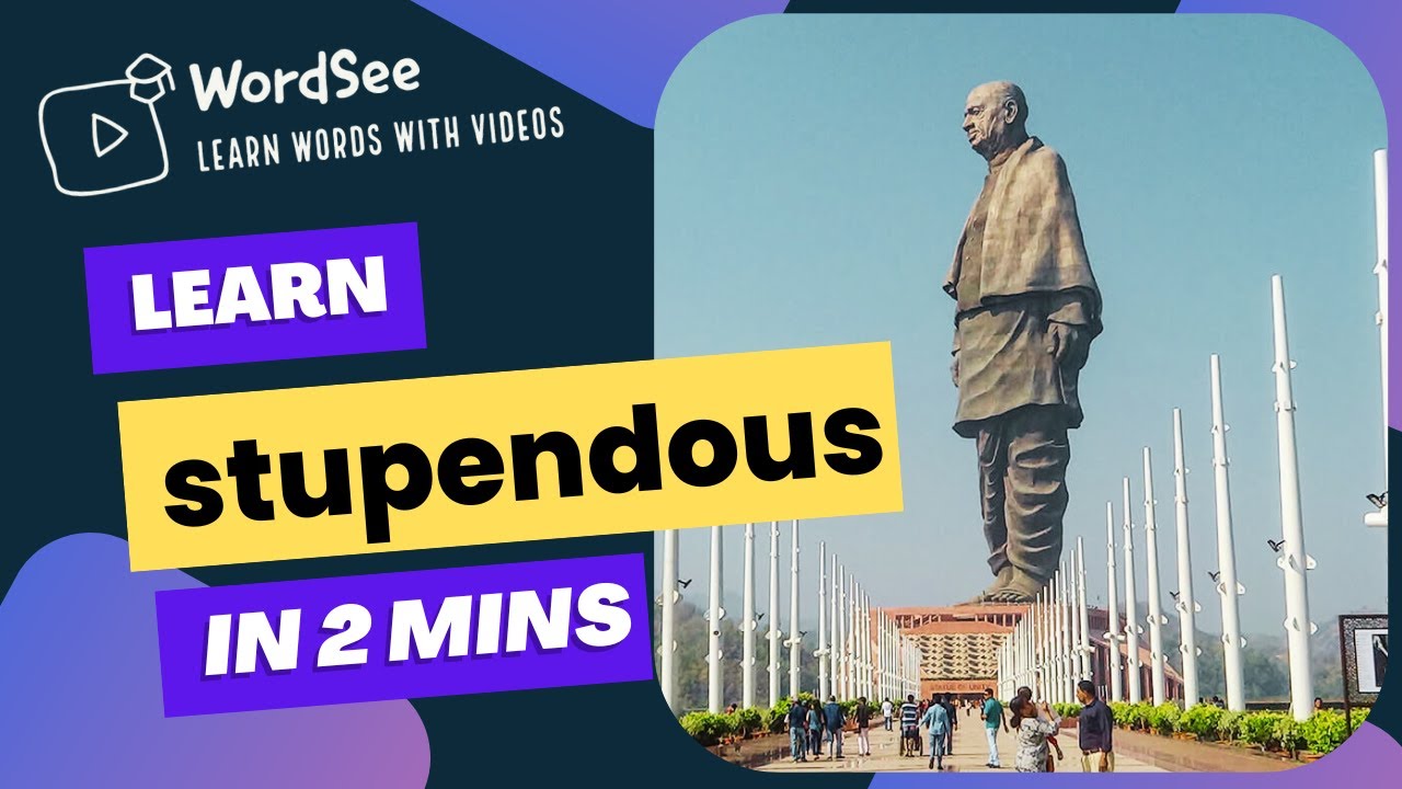 Learn the word stupendous in two minutes- Improve your English vocabulary with real world examples