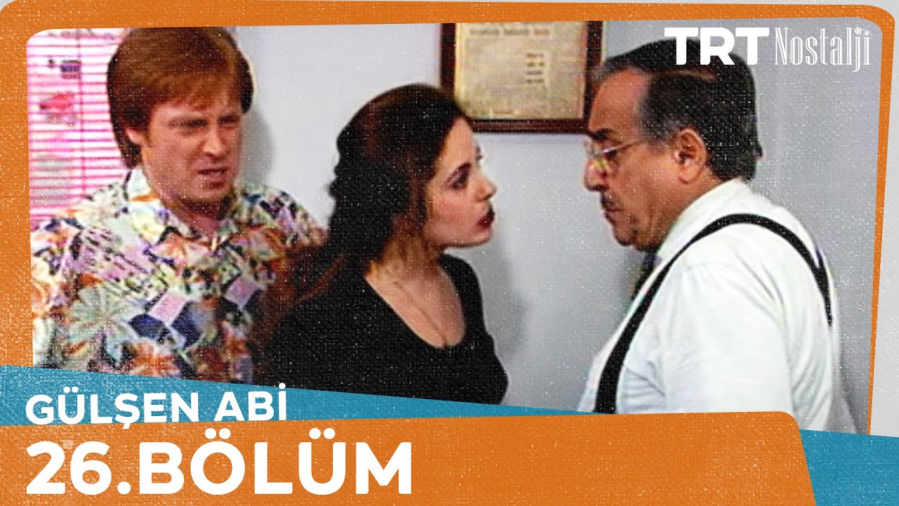 G&uuml;lşen Abi 26. B&ouml;l&uuml;m
