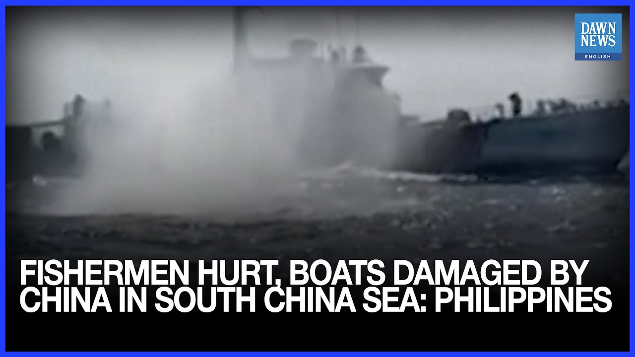 Philippines Says Fishermen Hurt, Boats Damaged By China In South China Sea | Dawn News English
