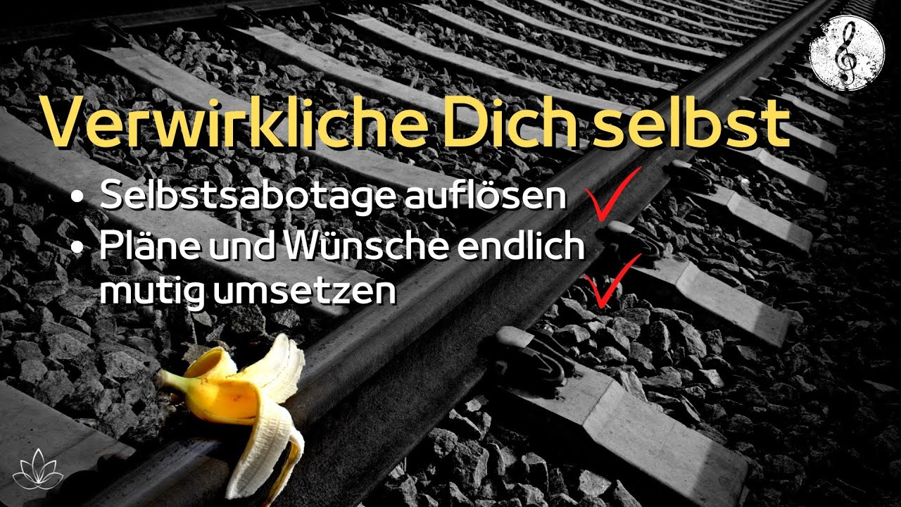 Selbstsabotage auflösen | Mutiger werden | Herausforderungen und Veränderungen annehmen | 🎧🎶💪🏼
