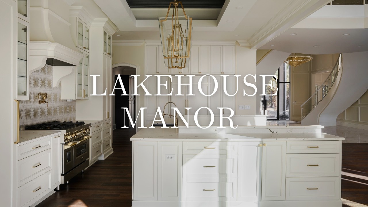 House Tour - Lakeside Manor Project