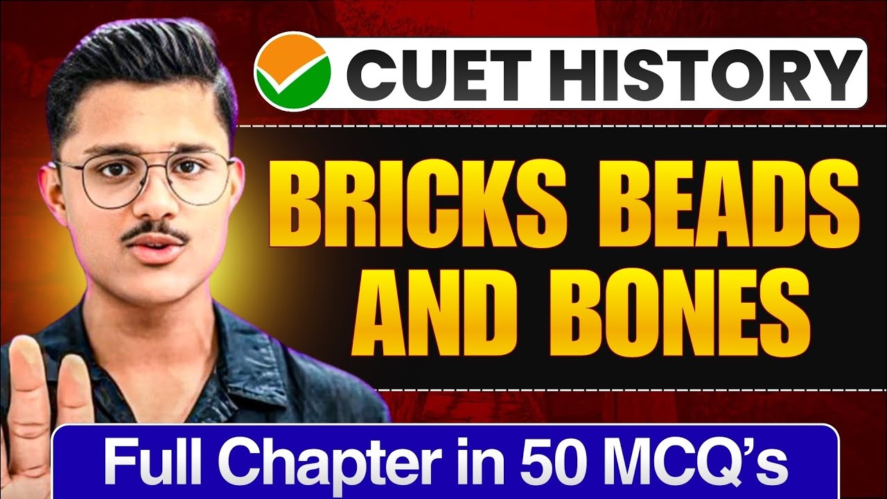 Bricks Beads And Bones CUET UG 2026 History | Full Chapter In 50 Most Expected MCQs | Cuet History