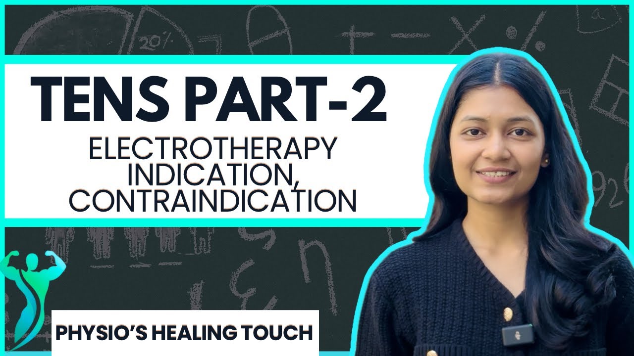 TENS IN PHYSIOTHERAPY | Indications | Contraindications | Electrotherapy  PART-2/2