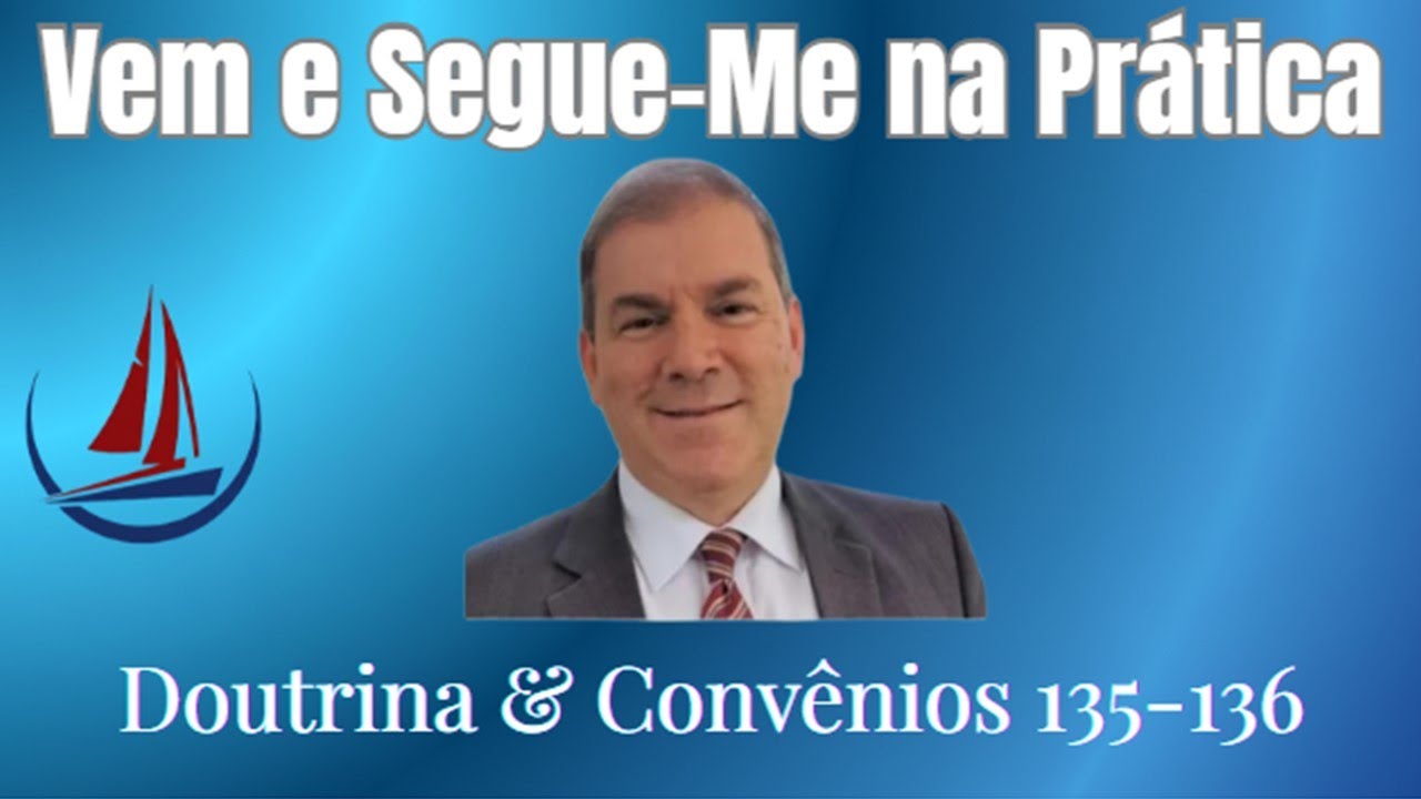 Selou sua missão com seu sangue  - Vem e Segue-me na Prática (D&C 135-136)
