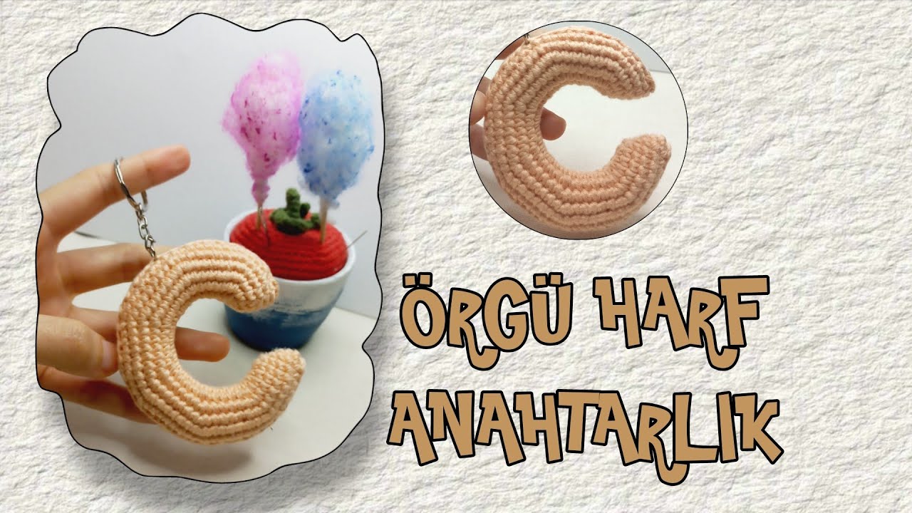 C Harfi amigurumi\ÖRGÜ C Harfi/C Harfi örgü anahtarlık yapımı/Letter C knitting #crochet #valentines
