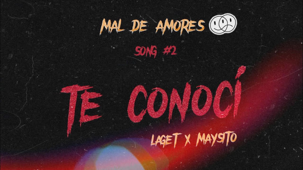 Te Conoc&iacute; - Laget x Maysito// Mal de amores                                     prod. by Grow Beatz.