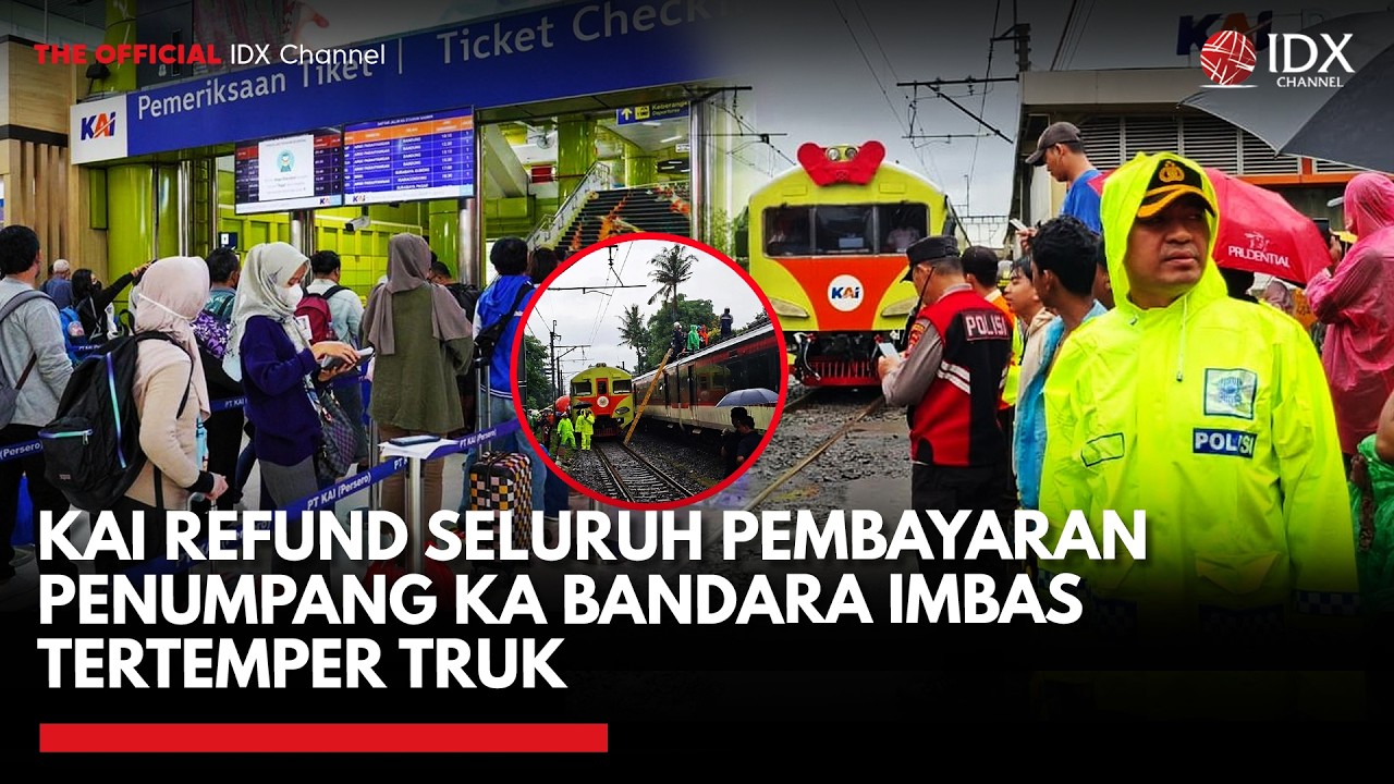 KAI Refund Seluruh Pembayaran Penumpang KA Bandara Imbas Tertemper Truk  | IDXC UPDATE