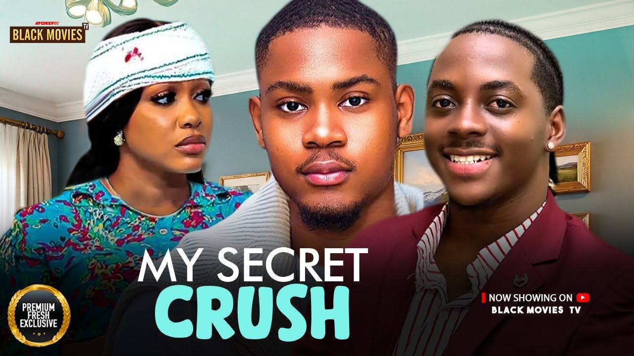 MY SECRET CRUSH (UCHE MONTANA, CLINTON JOSHUA, PETER KOMBA) Latest Nigerian Movie 2025
