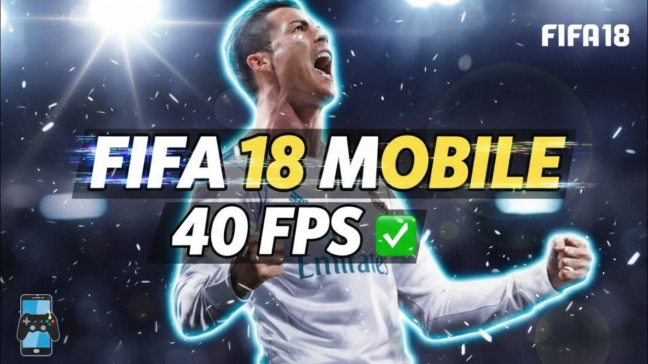 كيف تشغل FIFA 18 على هاتفك؟ 🤔 جربتها بـ 40 FPS والنتيجة صدمتني! 😱