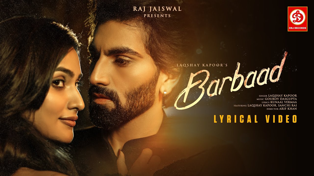 Barbaad - Lyrical | Laqshay Kapoor, Sanchi Rai | Gourov Dasgupta, Kunaal Vermaa | Sad Song 2024