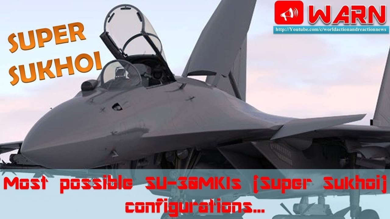 Most possible SU-30MKIs (Super Sukhoi) configurations