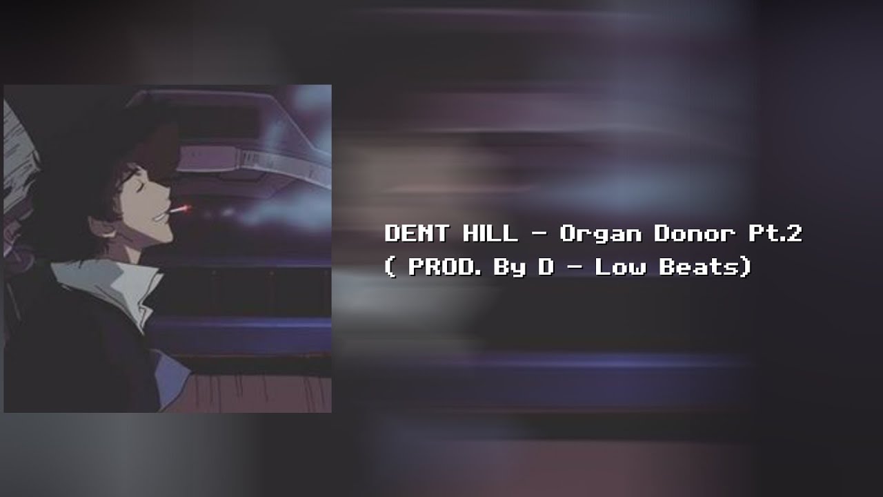 DENT HILL - Organ Donor Pt.2 ( PROD. By D - Low Beats) перевод/rus sub