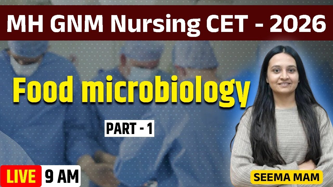 9 am | Food microbiology | part1 |  MH GNM Nursing CET 2026