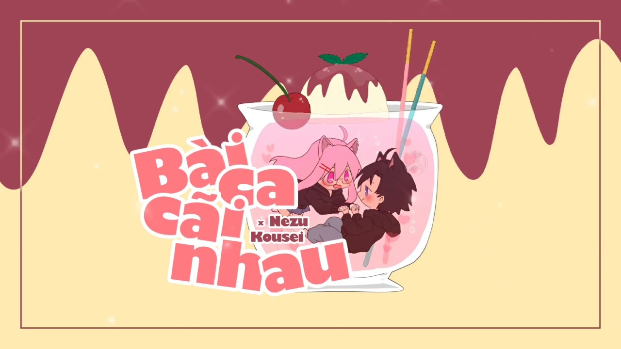 【Valentine PJ】Bài Ca Cãi Nhau - Kousei ft Nezu ♡ Valentine's Day ♡