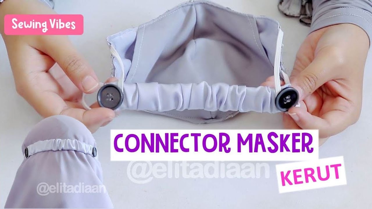 MEMBUAT CONNECTOR MASKER KERUT || Sewing Vibes #87