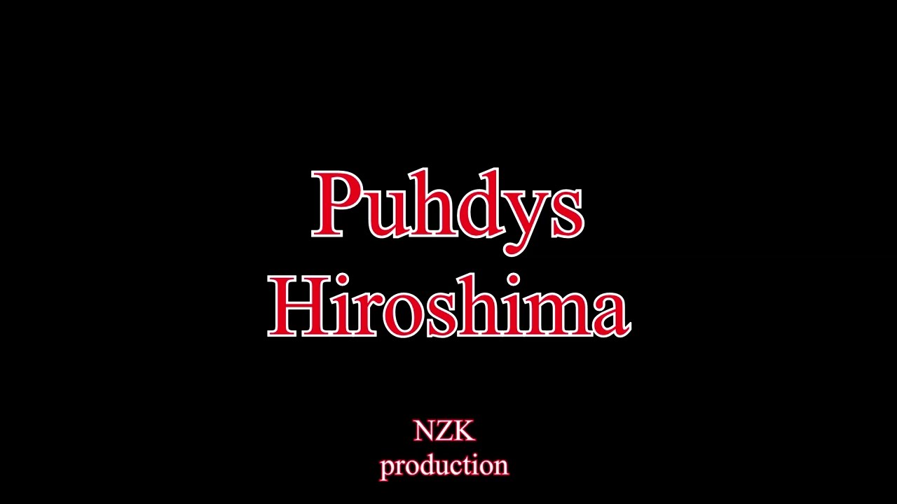 Puhdys - Hiroshima(Lyrics)