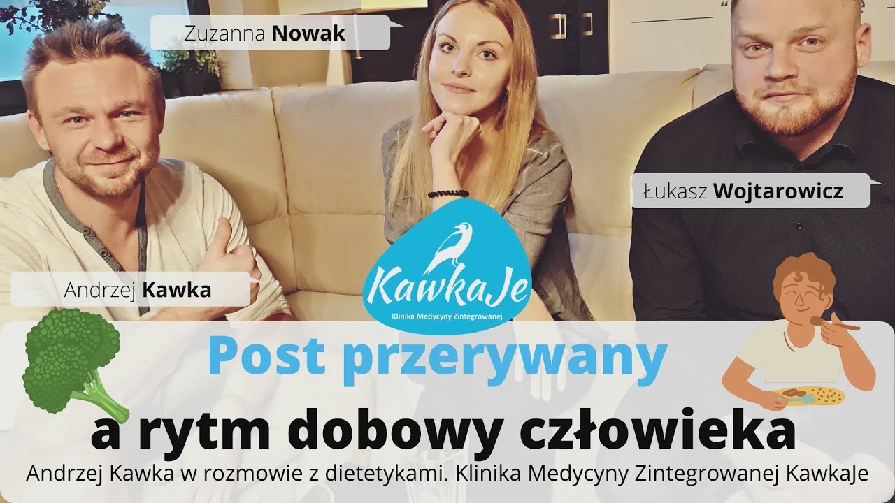 Post przerywany a rytm dobowy człowieka. Andrzej Kawka i dietetycy w Klinice Kawkaje.