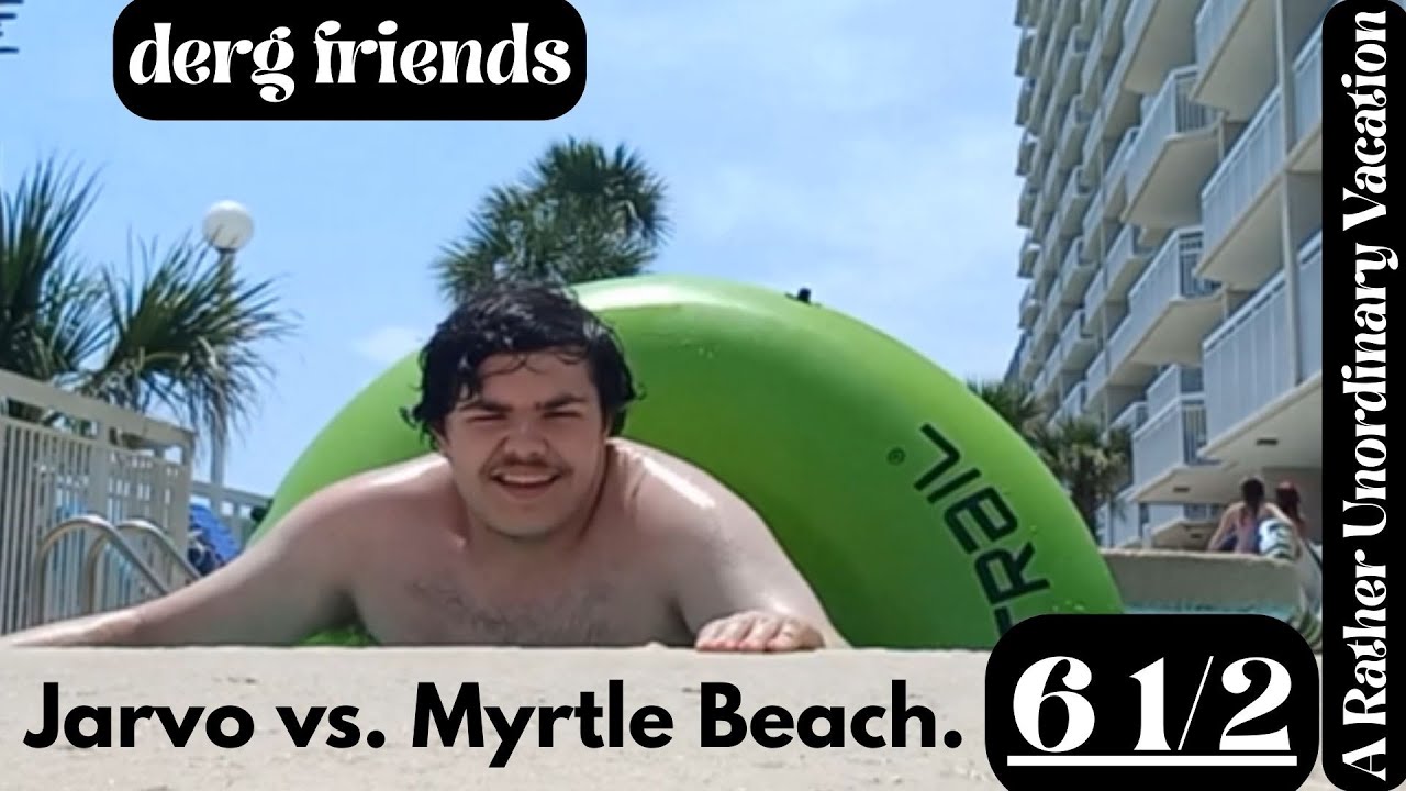 Derg Friends VI 1/2: A Rather Unordinary Vacation