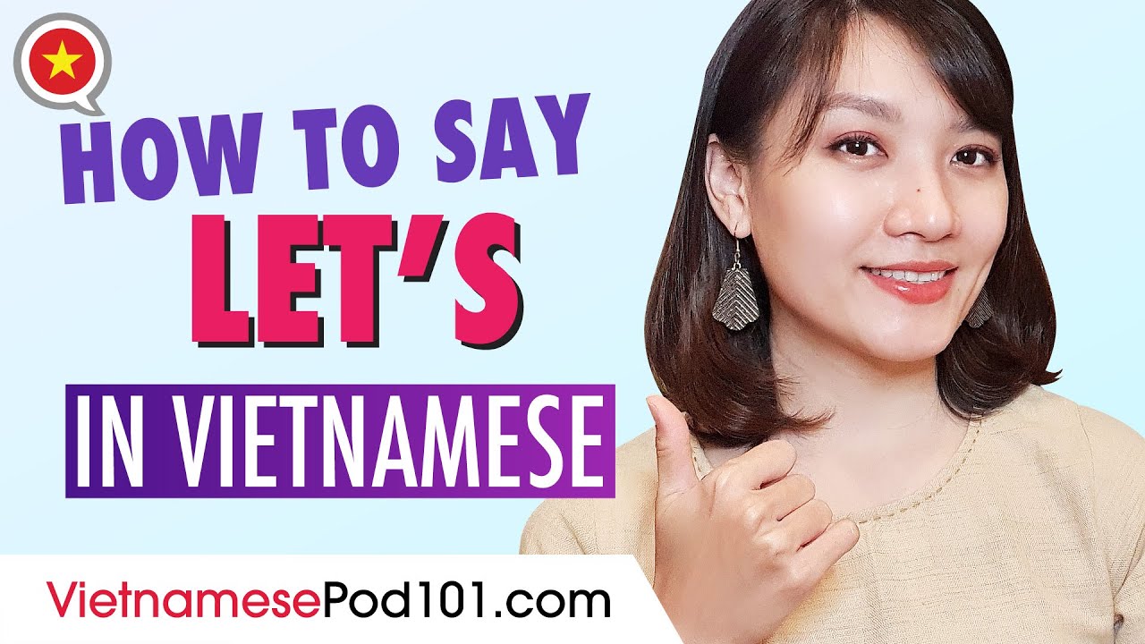 Vietnamese Grammar Review - How to Say “Let’s”