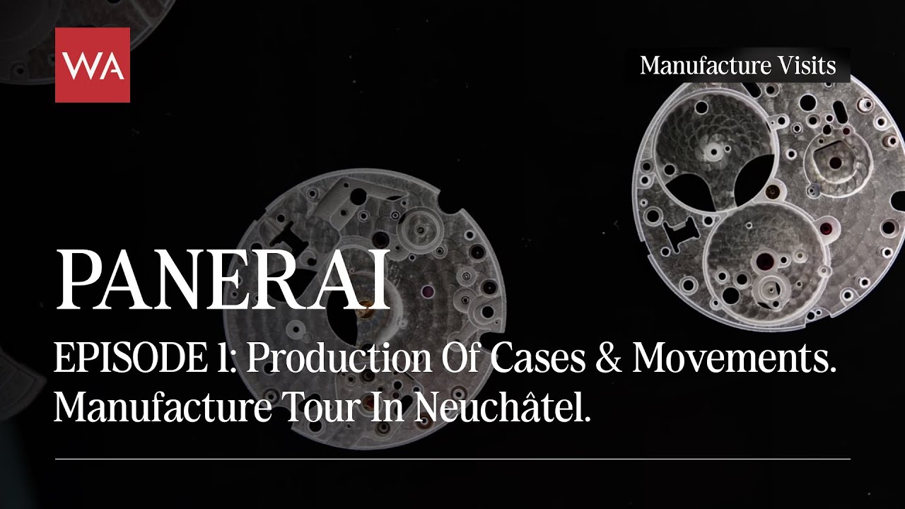 PANERAI Manufacture Tour in Neuchâtel. EPISODE 1: Production of cases and movements.