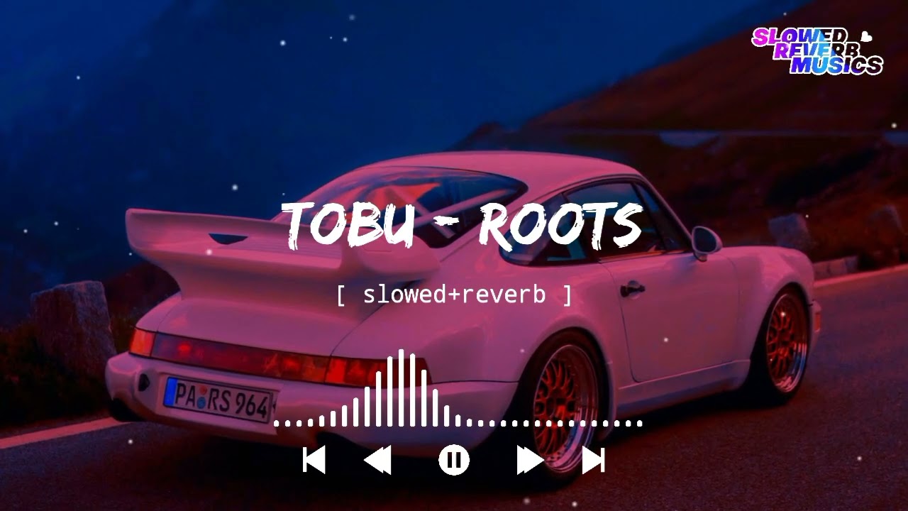 Tobu - Roots (Slowed+Reverb) || Slowed Reverb Musics || Ncs Release