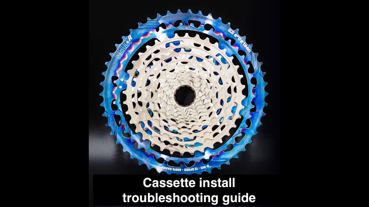 e*thirteen Helix, TRS and XCX Cassette install troubleshooting.