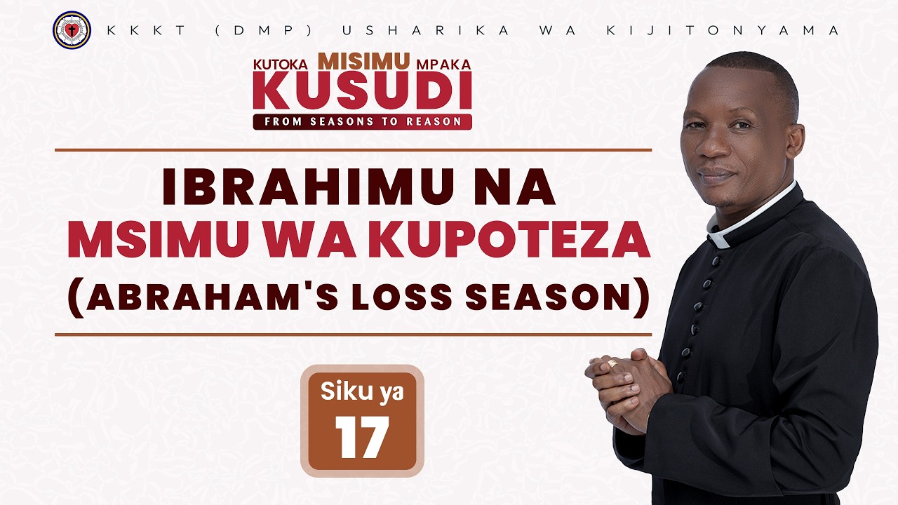 IBRAHIMU NA MSIMU WA KUPOTEZA (ABRAHAM'S LOSS SEASON) / REV. DR. ELIONA KIMARO