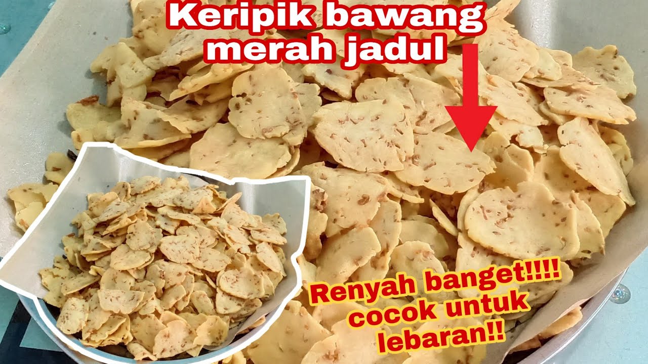KERIPIK BAWANG MERAH JADUL || RENYAH DAN GURIH