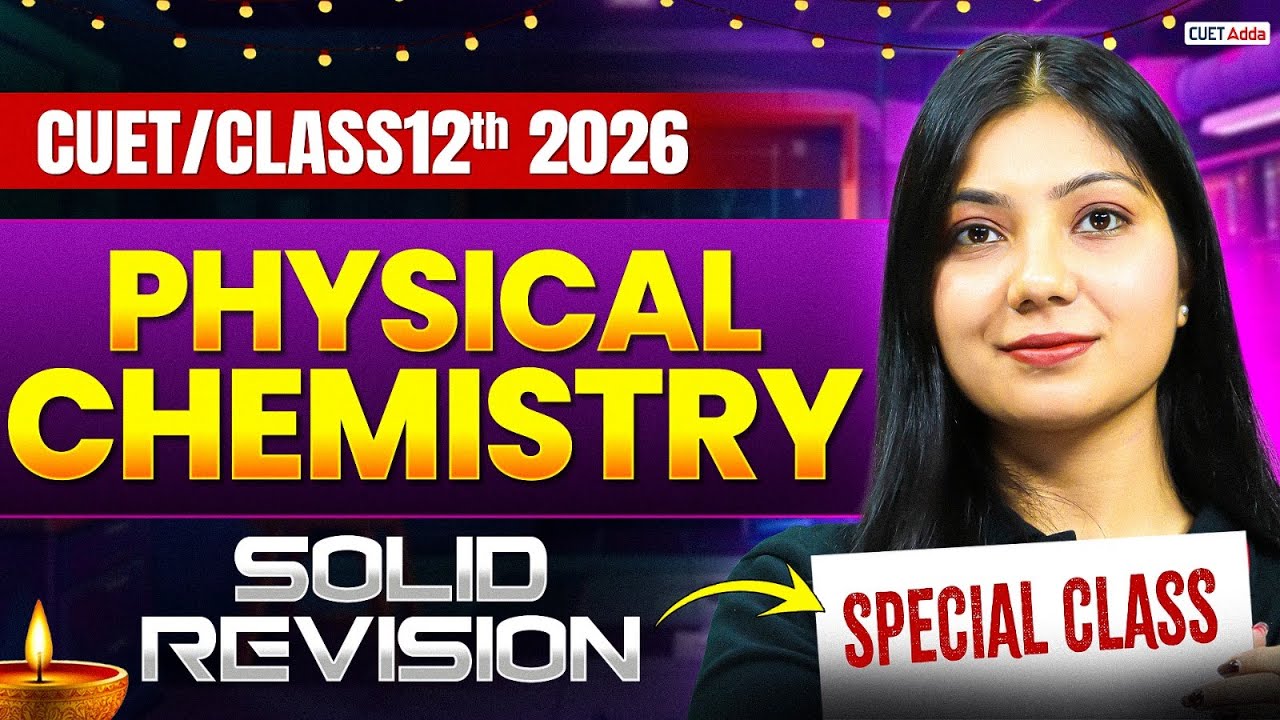 CUET 2026 + Class 12 Boards | Complete Physical Chemistry Revision in One Video