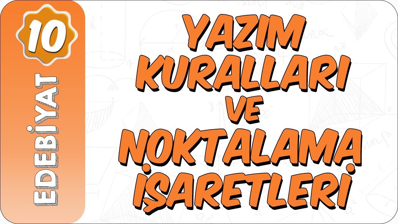 10. Sınıf Edebiyat | Yazım Kuralları  ve Noktalama İşaretleri
