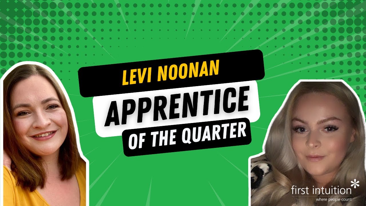 Apprentice of the Quarter: Levi Noonan - First Intuition | Professional Education Providers