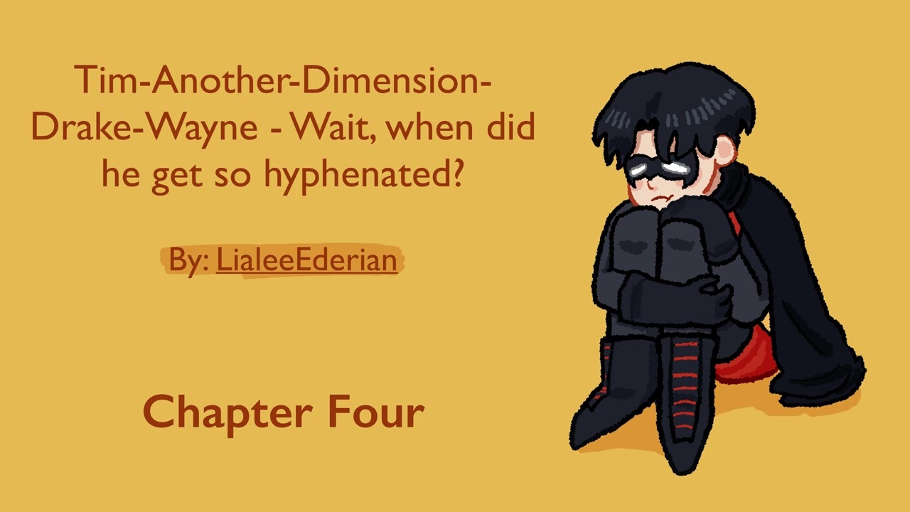 Tim-Another-Dimension-Drake-Wayne- Wait, when did he get so hyphenated? (Podfic, Chapter 4)