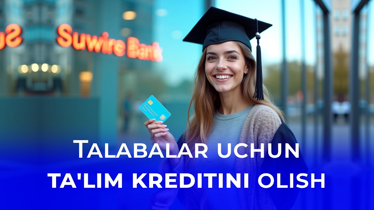 Talabalar uchun ta'lim kreditini olish