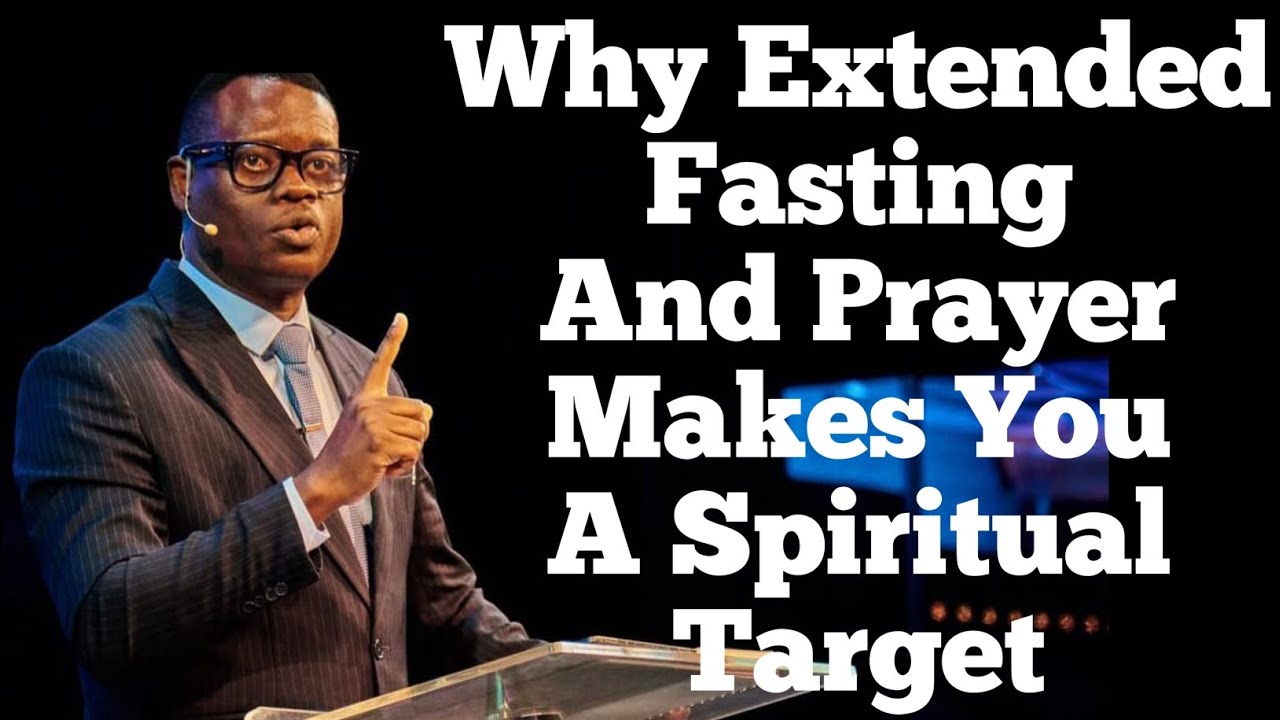 Why Extended Fasting And Prayer Makes You A Spiritual Target||APOSTLE AROME OSAYI