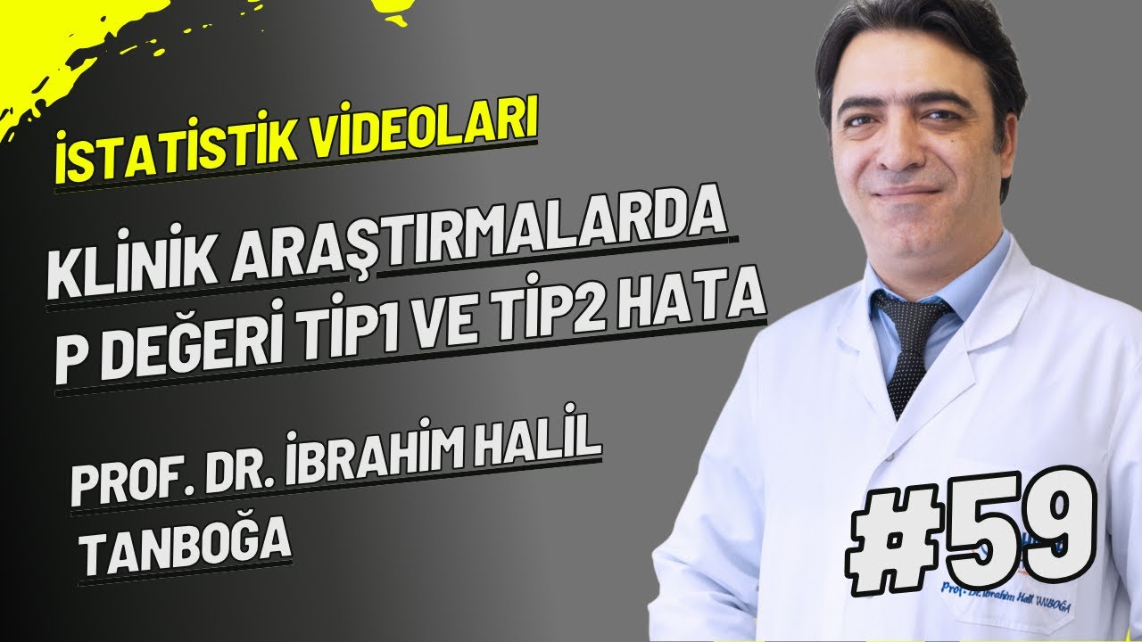 Klinik Araştırmalarda P Değeri Tip1 Ve Tip2 Hata