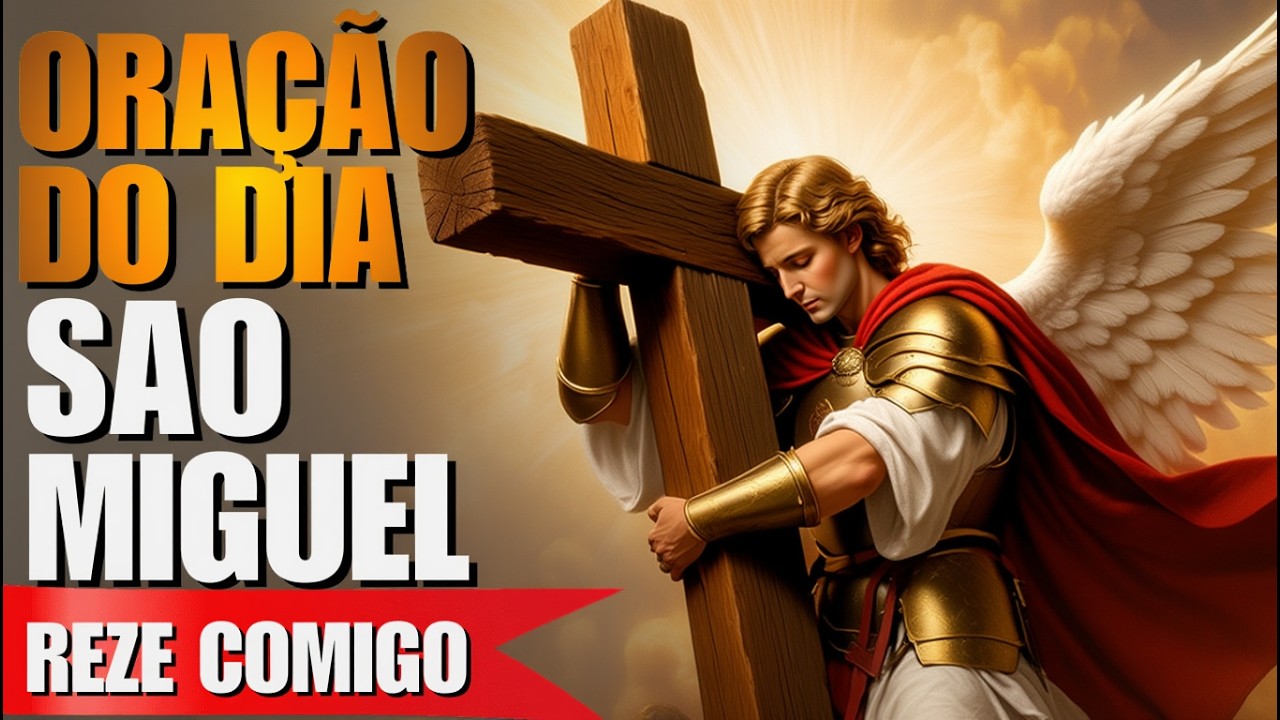 Oração do Dia a São Miguel Arcanjo – Proteção Para Sua Família