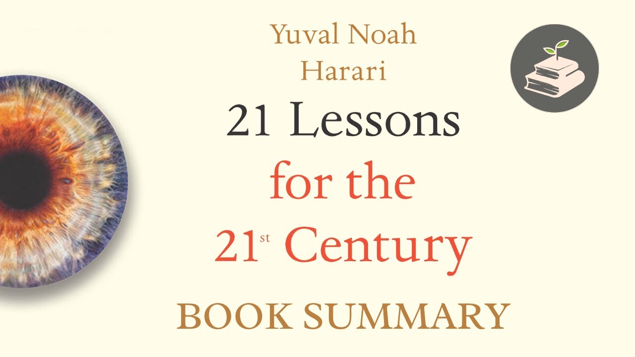 21 Lessons for the 21st Century by Yuval Noah Harari | Book Summary