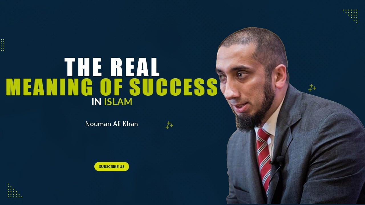 The Real Meaning of Success in Islam | Nouman Ali Khan