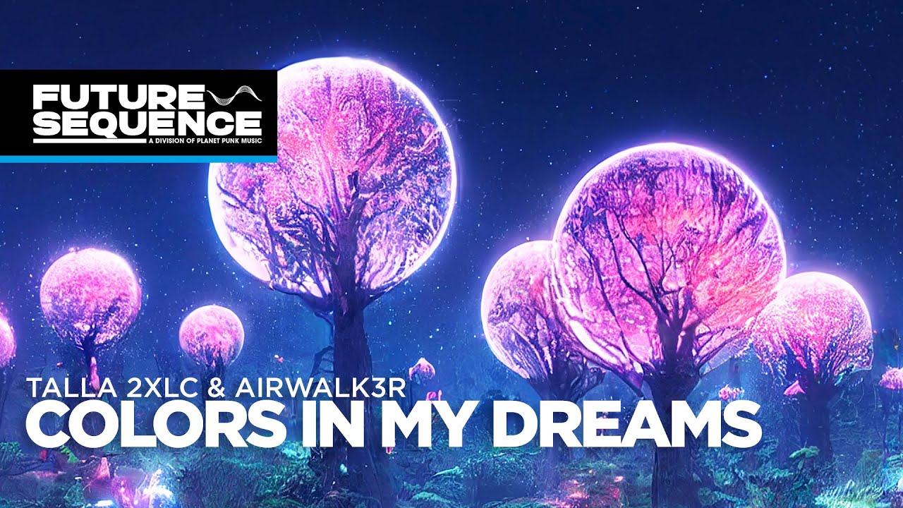 Talla 2XLC & Airwalk3r – Colors in My Dreams