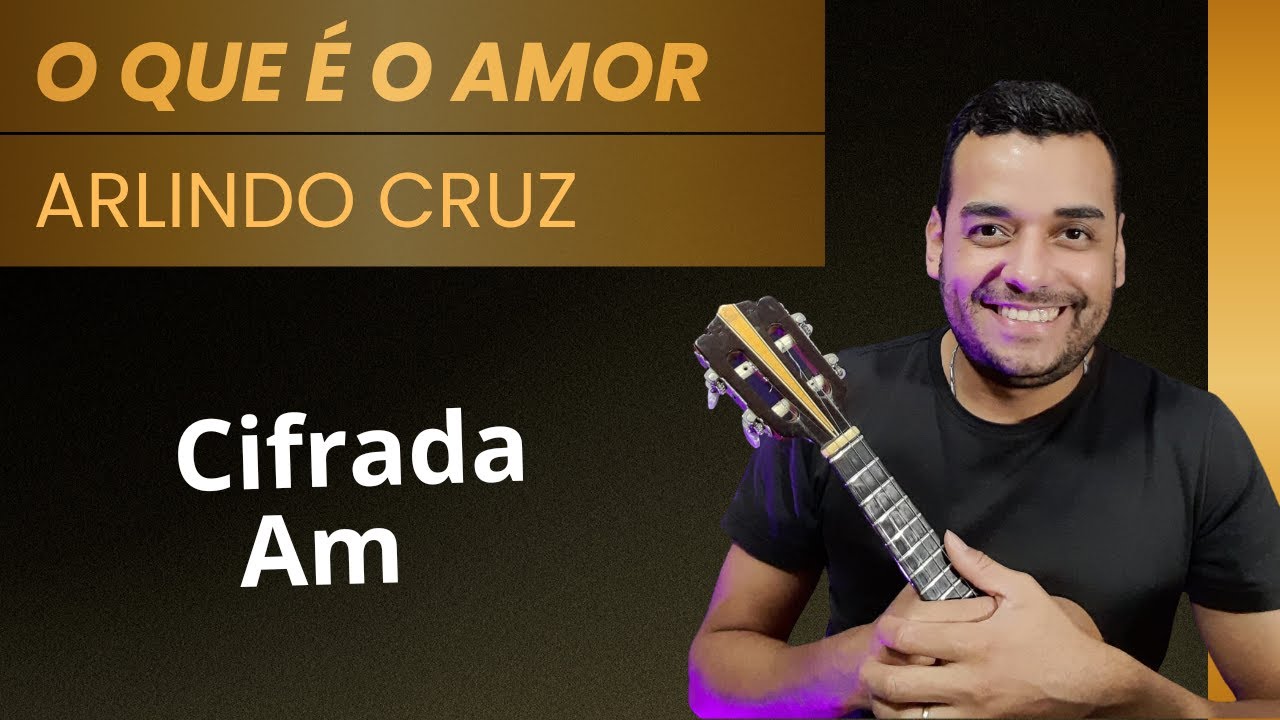 Arlindo Cruz - O Que É O Amor (cifrada).